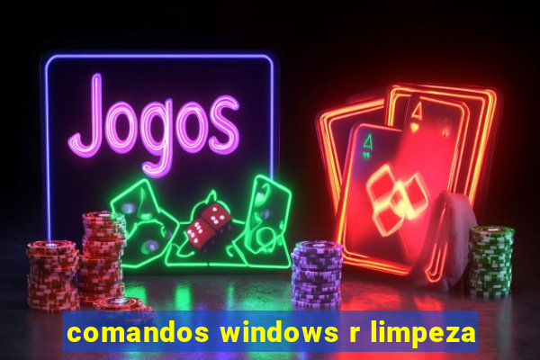 comandos windows r limpeza